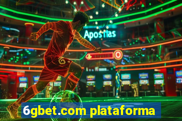 6gbet.com plataforma